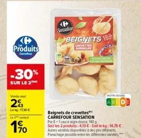 produits  garmediout  -30%  sur le 2ne  vendu sou  293  leig: 1736 €  le 2 produ  1⁹0  sensation  beignets  crevettes garnalen  beignets de crevettes carrefour sensation par 8 1sauce aigre-douce, 140 