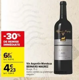 -30%  de remise immédiate  685  lel:8,07 €  +23  lel: 5,64 €  vin argentin mendoza bernard magrez rouge 75 d.  autres variétés ou grammages  pel miryay  12.0²  ars 