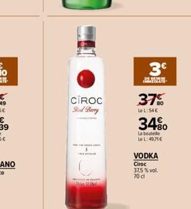 CIROC Red Berry  M  S THE FOR  3€  DE RESE IMMEDIATE  37%  Le L:54€  34%  La boutelle Le L: 4971€  VODKA Ciroc 37,5% vol. 70 d 