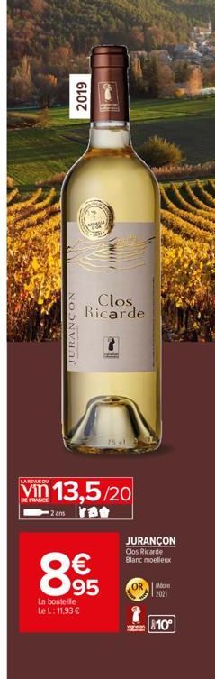 JURANÇON  2019  Clos Ricarde  LA REVUE DU  vin 13,5/20  -2 ans a  8€€  95  La bouteille Le L: 11,93 €  JURANÇON Clos Ricarde Blanc moelleux  ↑  Mic 2021  810⁰ 