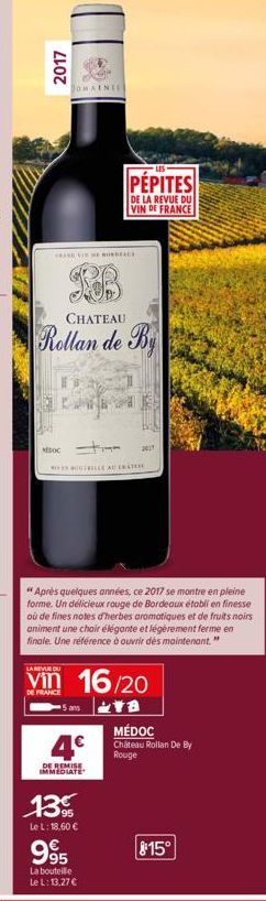 2017  OMAINIS  FIND VINE BORAS  20  CHATEAU  Rollan de By  PÉPITES  DE LA REVUE DU VIN DE FRANCE  EDOC  Symm  WIN BOUTEILLE AU CRATER  "Après quelques années, ce 2017 se montre en pleine forme. Un dél