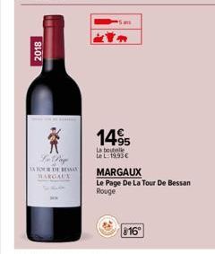 2018  Lo Way  TA TOUR DE BESSA MARGAUX  5 ans  1495  La boutelle Le L: 19,93 € MARGAUX Le Page De La Tour De Bessan Rouge  16° 