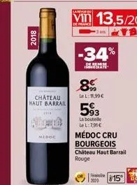 2018  dhe kapa  chateau haut barrail  the  medoc  vin 13,5/20  de france  -34%  de remise  imme mate  8%  le l: 11,99€  593  la boutale le l:7,91€  médoc cru bourgeois château haut barrail  rouge  lec