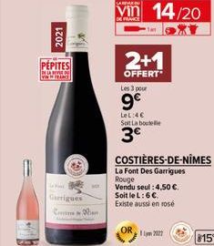 2021  PEPITES  MARVE VIN FRANCE  Te  Garrigues  C  LA  vin 14/20  2+1  OFFERT  Les 3 pour  9€  LeL:4€ Solt La boute  3€  COSTIÈRES-DE-NIMES  La Font Des Garrigues Rouge  Vendu seul :4,50 €. Soit le L: