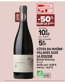 |  2018  NOLARE  -50%  SUR LE 2ME  Les 2 pour  10%2  LeL:6,95€ Soit La boute  5% 1  CÔTES-DU-RHÔNE-VILLAGES SUZE LA ROUSSE  Romain Duvernay Rouge Vendu seul : 6,95 €. Soit le L: 9,27 €.  815°  