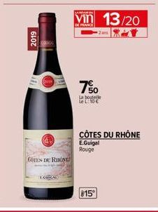 2019  I  (4₂)  COTES DU RHONE  Vin 13/20  FRANCE  7⁹0  La boute Le L:10 €  815°  CÔTES DU RHÔNE  E.Guigal Rouge 