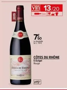 2019  i  (4₂)  cotes du rhone  vin 13/20  france  7⁹0  la boute le l:10 €  815°  côtes du rhône  e.guigal rouge 