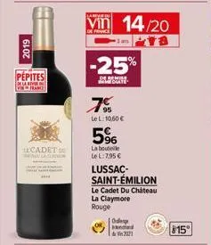 2019  pepites  [klarer von france  lecadet semula glad  vin 14/20  de france  -25%  de remise  ancak  7%  le l: 10,60 €  5%  la bouteille le l:7,95 €  lussac-saint-émilion  le cadet du chateau la clay