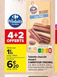 Produits  Carrefour  4+2  OFFERTS  Vendu sou  1  Lekg 775 €  Les 6 pour  620  Lekg:50€  Origin DESSERT  Lait-Melk  NUTRI-SCOME  Tablette chocolat dessert CARREFOUR ORIGINAL Lat, Blanc ou Praliné, 200 