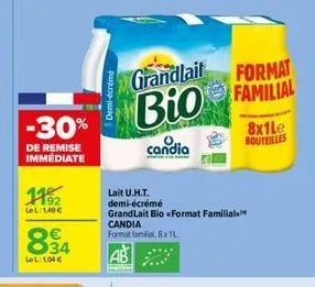 -30%  de remise immediate  1192  lel: 149€  8€  lel: 104 €  34  demi-écrémé  grandlait format familial 8xile  bio  candia  bouteilles  lait u.h.t. demi-écrémé  grand lait bio «format familial candia  