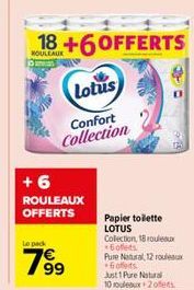 +6  ROULEAUX OFFERTS  18 +6 OFFERTS  Lotus  Confort Collection  Le pack  7⁹9 