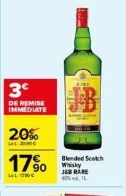 3€  DE REMISE IMMEDIATE  20%  LeL:20,90 €  17%  LeL: 1290€  MAKE  NOTCH  Blended Scotch Whisky J&B RARE 40% vol. 11. 