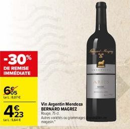 -30%  DE REMISE IMMÉDIATE  685  LeL:8,07 €  +23  LeL:5.64€  Vin Argentin Mendoza BERNARD MAGREZ Rouge, 75 d.  Autres variétés ou grammages  Red Mayay  FR. DE  ARES 