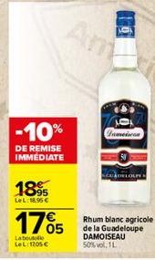 -10%  DE REMISE IMMEDIATE  1895  LeL: 18.96 €  175  La boutelle Le L:1205 €  Pameiscon  Rhum blanc agricole de la Guadeloupe DAMOISEAU 50% vol. 1L 