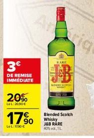 3€  DE REMISE IMMEDIATE  20%  LeL:20.90€  17⁹0  Le L:1290 €  RARE  WINDSORCH  Blended Scotch Whisky J&B RARE 40% vol. 1L 