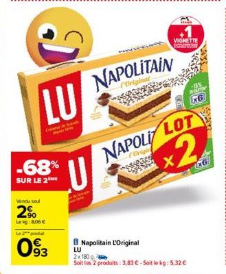 LU  Crn  -68%  SUR LE 2 ME  Vendu seul  2%  Lekg: 8,06 €  Le 2 produt  093  Napolitain L'Original  VIGNETTE  NAPOLITAIN  Originat  -15%  Origin  NAPOLI LOT x2  x6  LU 2x 180 g  Soit les 2 produits: 3,