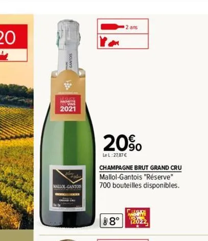 ww 2021  mallol-gantois  grand cr  ar  2 ans  20%  le l: 27,87 €  champagne brut grand cru mallol-gantois "réserve" 700 bouteilles disponibles.  faecure  8° 12022, 
