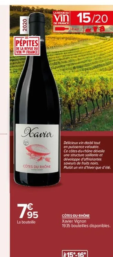 pepites  de la revue du vin de france  xavier  cotes du rhône  la revue du  vin 15/20  de france  7⁹5  la bouteille  délicieux vin établi tout en puissance veloutée. ce côtes-du-rhône dévoile une stru