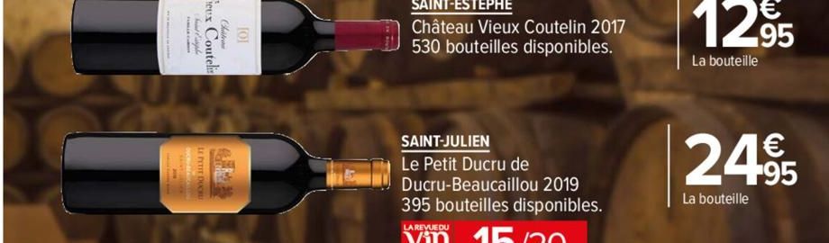 Vieux Coutelis  SAINT-JULIEN  Le Petit Ducru de Ducru-Beaucaillou 2019 395 bouteilles disponibles.  15/20  LA REVUE DU  24.95  €  La bouteille 