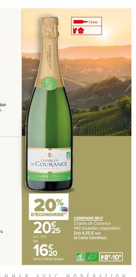 De COURANCE  BROA  CHARLES  DE COURANCE  CHAMPAGNE BRIT- 20%  D'ÉCONOMIES  20€  Le L:27 € Soit  16⁹0  Remise Fidélité déduite  1-3 ans  CHAMPAGNE BRUT  Charles de Courance 440 bouteilles disponibles. 