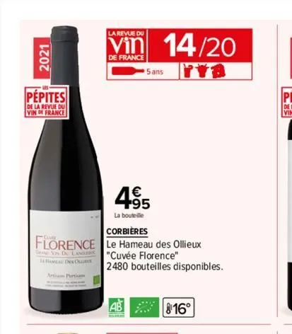 2021  pepites  de la revue du vin de france  art prin  corbières  florence le hameau des ollieux  "cuvée florence"  1 des o  2480 bouteilles disponibles.  la revue du  vin 14/20  de france  5 ans yyb 