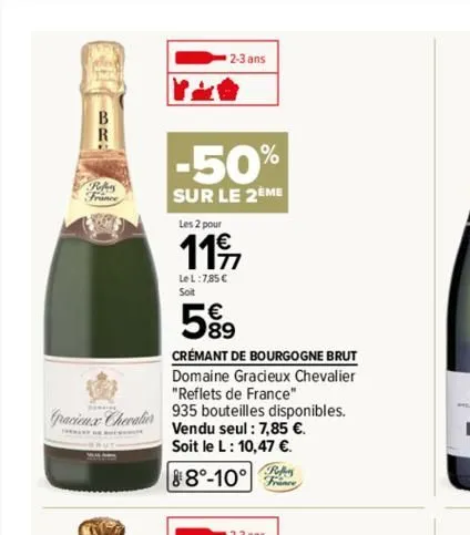 2-3 ans  -50%  sur le 2ème  les 2 pour  11  lel:7,85 €  soit  €  589  crémant de bourgogne brut domaine gracieux chevalier "reflets de france"  pacieux chevalier 935 bouteilles disponibles.  vendu seu