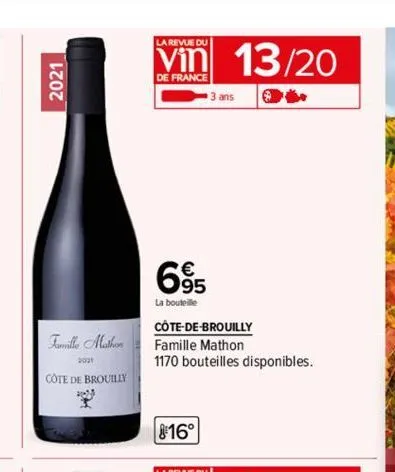 2021  famille mathon  cote de brouilly  la revue du  vin  de france  69  la bouteille  16°  13/20  côte-de-brouilly  famille mathon 1170 bouteilles disponibles.  3 ans 