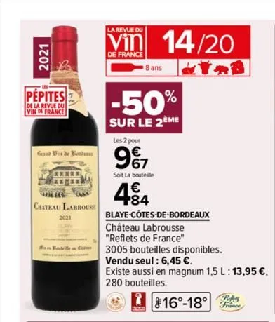 2021  pepites  de la revue du vin de france  gand vin de borden  chateau labrouss  2021  bouteillean c  a  la revue du  vin 14/20  de france  8 ans  -50%  sur le 2ème  les 2 pour  997  soit la bouteil