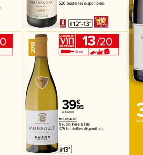 2018  2018  NAUDIN  LA REVUE DU  DE FRANCE  MLEGACE  12°-13° 2022  13°  13/20  10 ans  3995  La bouteille  MEURSAULT  Naudin Père & Fils  MEURSAULT 375 bouteilles disponibles. 