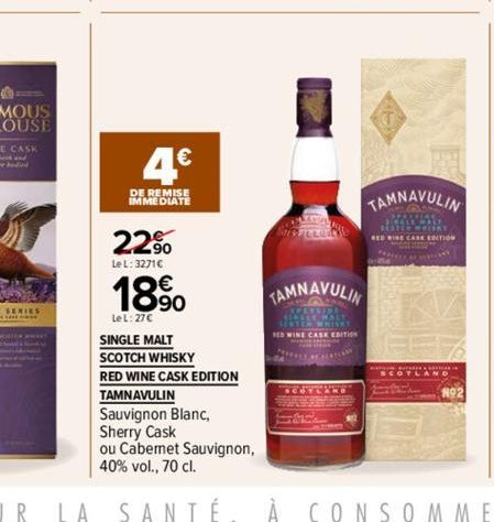 4€  DE REMISE  22%  Le L: 3271€  18%  LeL: 27€  SINGLE MALT  SCOTCH WHISKY  RED WINE CASK EDITION TAMNAVULIN Sauvignon Blanc, Sherry Cask  ou Cabernet Sauvignon,  40% vol., 70 cl.  MOLLEC  TAMNAVULIN 