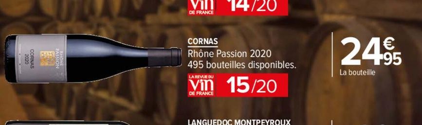 CORNAS  DE FRANCE  CORNAS  Rhône Passion 2020 495 bouteilles disponibles.  LA REVUE DU  15/20  DE FRANCE  €  24,95  La bouteille 