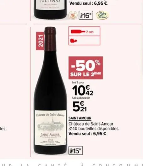 2021  chateau de saint amour  szerve bruung 19931  saint-amour  b  2 ans  -50%  sur le 2eme  les 2 pour  10%2  soit la bouteille  521  815°  refer france  saint-amour château de saint-amour 3140 boute