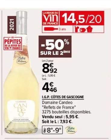 2021  us  pépites  de la revue du vin de france  france  domaine  can  de  la revue du  vin 14.5/20  de france  3 ans  -50%  sur le 2eme  les 2 pour  8.92  lel: 5,95 € soit  4.46  i.g.p. côtes de gasc