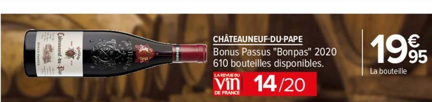 HITS  Hilt  CHÂTEAUNEUF-DU-PAPE Bonus Passus "Bonpas" 2020 610 bouteilles disponibles.  LA REVUE DU  14/20  DE FRANCE  1995  La bouteille 