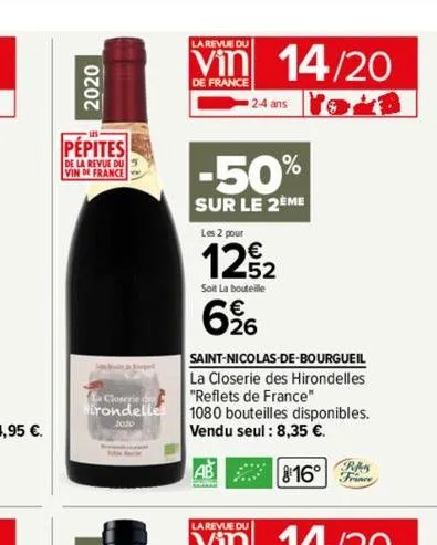 2020  pepites  de la revue du 5  vin de france  la closerie d hirondelle  la revue du  de france  14/20  2-4 ans volb  -50%  sur le 2eme  les 2 pour  1252  soit la bouteille  626  €  saint-nicolas-de-