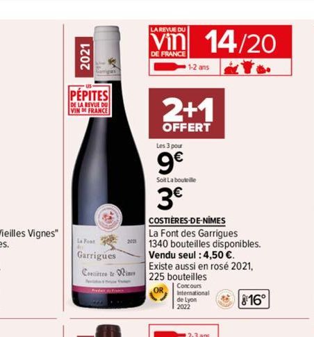 2021  PEPITES  DE LA REVUE DU  VIN DE FRANCE  La Font 2021 Garrigues  Contières te Nimes  LA REVUE DU  Vin 14/20  DE FRANCE  1-2 ans  2+1  OFFERT  Les 3 pour  9€  Soit La bouteille  3€  COSTIERES-DE-N