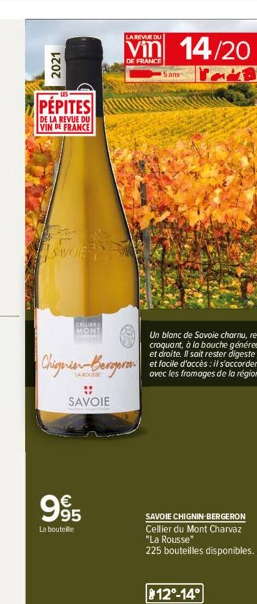 2021  PÉPITES  DE LA REVUE DU VIN DE FRANCE  SAVOIE PR  CELLIER MONT  Chignin-Bergeron  SAVOIE  LA REVUE DU  Vin 14/20  DE FRANCE  995  La bouteille  Sans  Un blanc de Savoie charnu, resté croquant, à