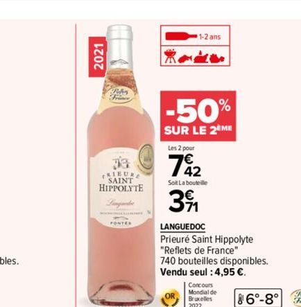 2021  73  RIEURE SAINT HIPPOLYTE  1-2 ans  -50%  SUR LE 2EME  Les 2 pour  79₂2  Soit La bouteille  3%  LANGUEDOC  Prieuré Saint Hippolyte  "Reflets de France"  740 bouteilles disponibles.  Vendu seul 