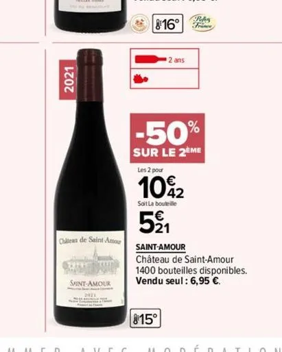 2021  chitean de saint amou  oxiffe famig pory  saint-amour  mo  2 ans  les 2 pour  10%2  sait la bouteille  521  815°  ars  -50%  sur le 2eme  france  saint-amour château de saint-amour 1400 bouteill