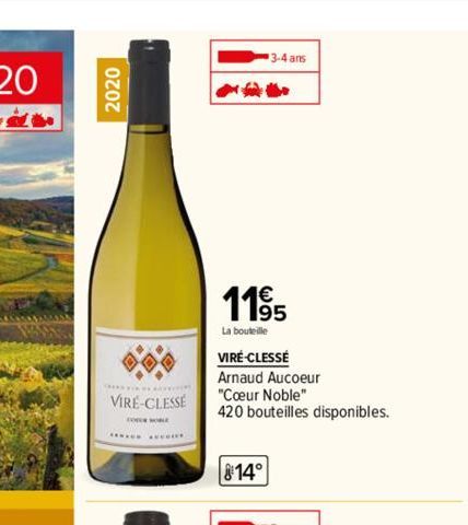 2020  VIRE-CLESSE  3-4 ans  11%  La bouteille  VIRÉ-CLESSÉ  Arnaud Aucoeur  "Cœur Noble"  420 bouteilles disponibles.  14° 