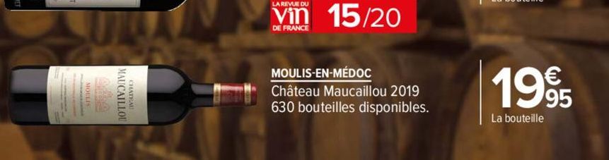 MAUCAILLOU  LA REVUE DU  DE FRANCE  MOULIS-EN-MÉDOC Château Maucaillou 2019 630 bouteilles disponibles.  1995  La bouteille 
