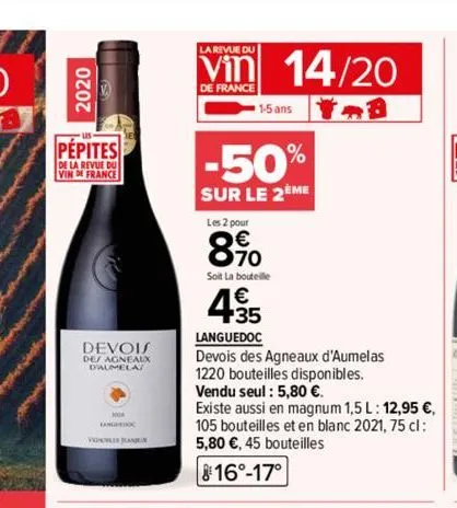 2020  pépites  de la revue du vin de france  devois des agneaux d'aumela  4  vignobles jeans  la revue du  de france  1-5 ans 8  -50%  sur le 2eme  les 2 pour  8.9⁰0  soit la bouteille  4.35  languedo