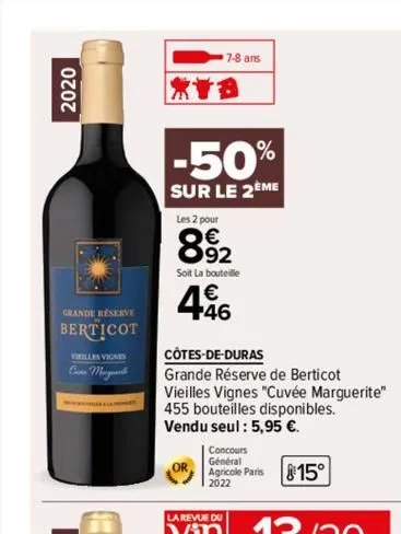 2020  grande reserve  berticot  vieilles vignes  cane marg  xtb  -50%  sur le 2eme  7-8 ans  les 2 pour  892  soit la bouteille  +46  côtes-de-duras  grande réserve de berticot  vieilles vignes "cuvée