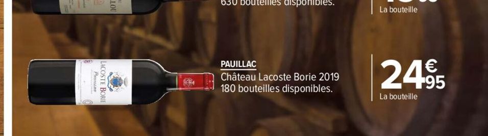 Prane  LACOSTE BOR  B4  PAUILLAC  Château Lacoste Borie 2019 180 bouteilles disponibles.  2495  La bouteille 