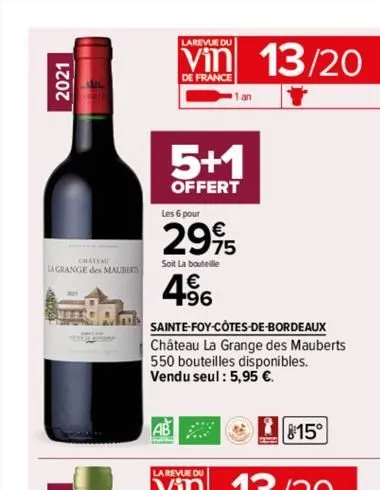 2021  lagrange des mauber  larevue du  vin 13/20  de france  5+1  offert  les 6 pour  299  soit la bouteille  496  ab  sainte-foy-côtes-de-bordeaux château la grange des mauberts 550 bouteilles dispon