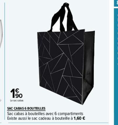 1⁹  Le sac cabas  SAC CABAS 6 BOUTEILLES  Sac cabas à bouteilles avec 6 compartiments. Existe aussi le sac cadeau à bouteille à 1,60 € 