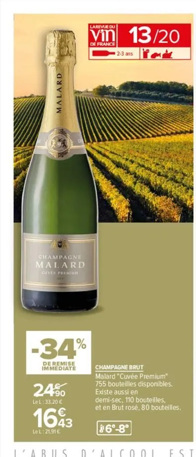 malard  champagne  malard  cuver premium  -34%  de remise immediate  le l: 33,20 €  24.⁹0 1693  43  le l: 21,91 €  larevue du  vin 13/20  de france  iam  2-3 ans  champagne brut malard "cuvée premium"