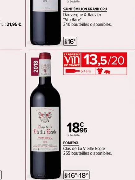 2018  clos de la  vieille ecole  pomerol  2013  (3  saint-émilion grand cru  dauvergne & ranvier  "vin rare"  340 bouteilles disponibles.  816°  la revue du  vin 13,5/20  de france  1.  5-7 ans  1895 