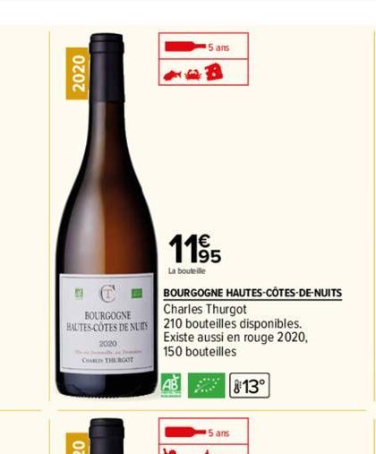 2020  23  BOURGOGNE HAUTES-CÔTES-DE-NUITS  Charles Thurgot  BOURGOGNE  HAUTES-COTES DE NUITS 210 bouteilles disponibles.  Existe aussi en rouge 2020, 150 bouteilles  AB 13°  2020  CHARLES THUROOT  5 a