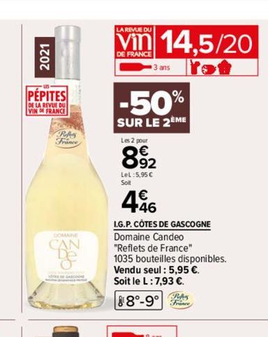 2021  US- PÉPITES  DE LA REVUE DU VIN DE FRANCE  France  DOMAINE  CAN  De  LA REVUE DU  vin 14.5/20  DE FRANCE  3 ans  -50%  SUR LE 2ÈME  Les 2 pour  892  Lel:5,95 €  Soit  4.46  €  I.G.P. CÔTES DE GA